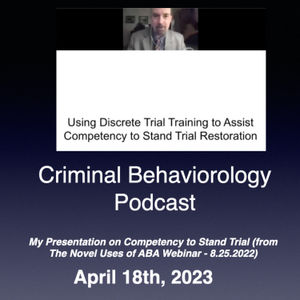 My Presentation on Competency to Stand Trial Restoration Using Behavior Analysis