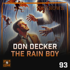 EP 93 - Don Decker the Rain Boy | Keystone Curiosity