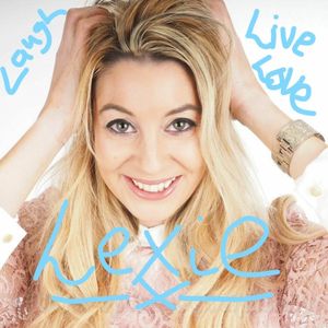 #14 Live, Love, Laugh with Lexie - Lockdown Locks, Lockdown Birthday, Lockdown Snacks