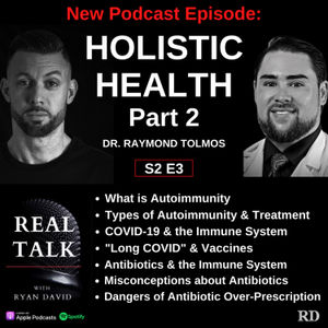 S2 E3 - Holistic Health Part 2 - with Dr. Raymond Tolmos