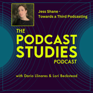 Jess Shane: Towards a Third Podcasting