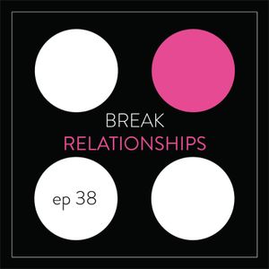 Break the System 38: Relationships and Productivity