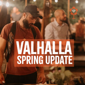 Spring Update 2023 - Valhalla Movement Podcast S9 Ep 05