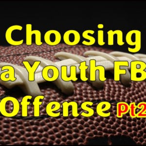 Choosing a Youth Football Offense Part 2 Key Variables
