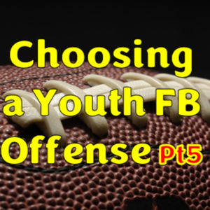 Choosing a Youth Football Offense Part 5 Gun-T, Pistol, Spread, Split