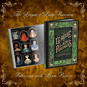The League of Lady Poisoners - Interview with Author and Illustrator Lisa Perrin