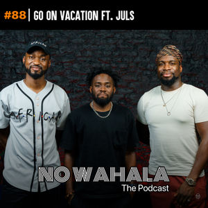 Episode 88: "Go On Vacation ft. Juls"