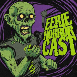 Eerie Horror Cast 1: Technology in Horror with Karis Turk