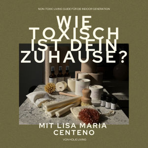 86: Indoor Generation: Wie toxisch ist dein Zuhause? – EMF Reduktion & Toxic Load mit Lisa Maria Centeno von Holie Living