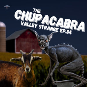 Ep. 34: The Chupacabra 