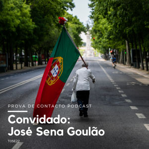 T05E22 - Convidado: José Sena Goulão