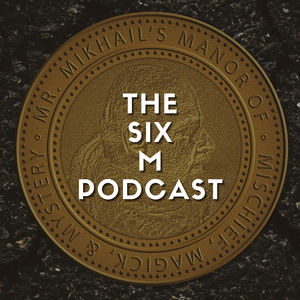 The Six M Podcast - Ep. #42 - Old Man Speaks Into The Void