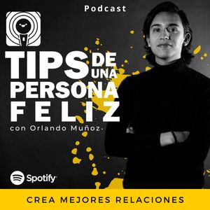 Crea Mejores Relaciones - Orlando Muñoz