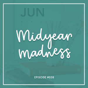 #038 | Midyear Madness: Where we're at 6 months into 2020