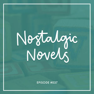 #037 | Nostalgic Novels: Anjali and Sophie share their favourite childhood stories
