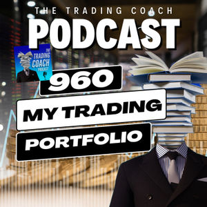 960 - How I Built My Trading Portfolio