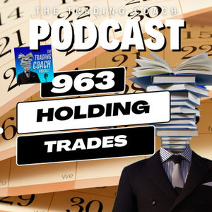 963 - How Long To Hold Trades For