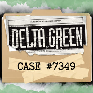 E10: The Looking Glass | Delta Green Case #:7349