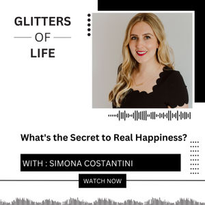 What's the Secret to Real Happiness? Ft Simona Costantini | How to Live a Happier Life?