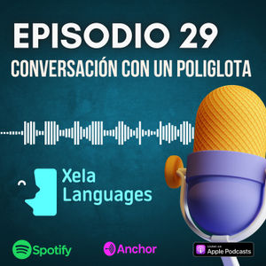 Episodio 29- Conversación con un poliglota. 