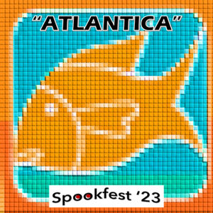 Spookfest '23: "Atlantica"
