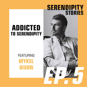 Episode 5 - Addicted to Serendipity