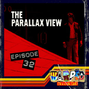 EPISODE #32: The Parallax View