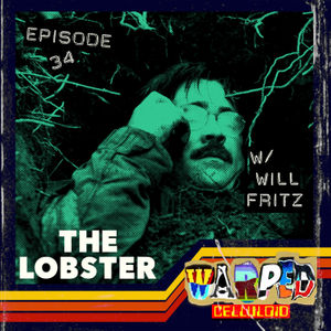 EPISODE #34: The Lobster (w/ Will Fritz)