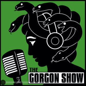 FEED DROP: The Gorgon Show