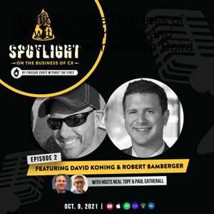 Spotlight on the Business of CX with David Koning and Robert Bamberger from Baird