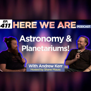 Astronomy and Planetariums w/ Andrew Kerr