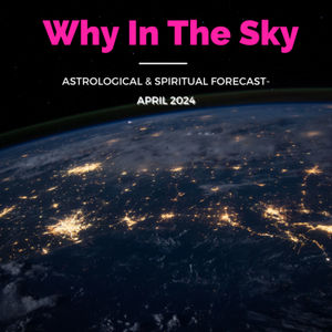Why In The Sky: April 2024
