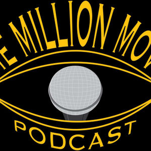 The Million Movie Podcast - S1: E3