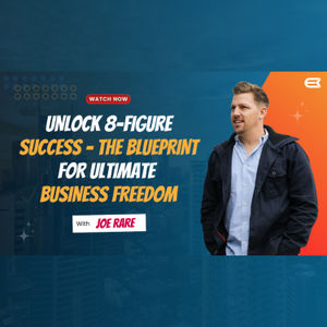 Unlock 8-Figure Success - The Blueprint for Ultimate Business Freedom