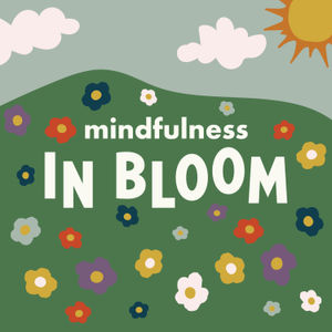 Mindfulness in Bloom