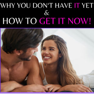 EPISODE 67 - WHY YOU DON'T HAVE IT YET & HOW TO GET IT NOW