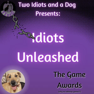 Idiots Unleashed: The Game Awards
