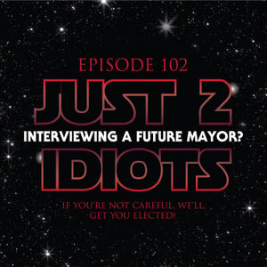 Episode 102: Interviewing a Future Mayor?