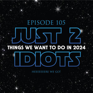Episode 105: Things we want to do in 2024