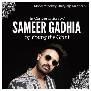 Sameer Gadhia of Young the Giant 
