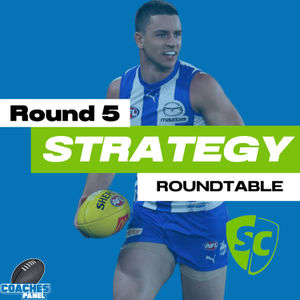 SuperCoach Strategy Roundtable | Round Five