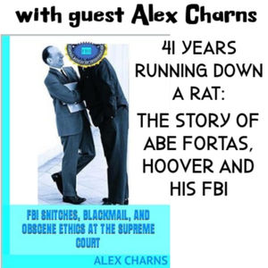 41 Years Running down a rat: The story of Abe Fortas, J Edgar Hoover and his F.B.I