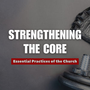 Strengthening the Core: Worship