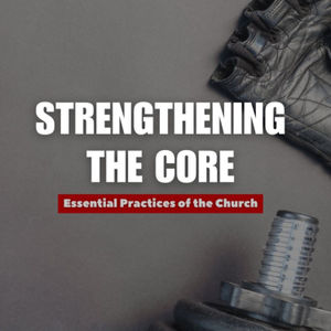 Strengthening the Core: Community Part 1