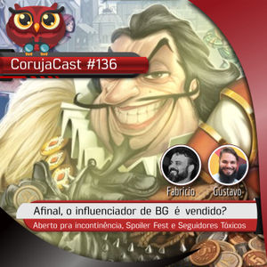 CorujaCast #136 - Influenciador de BG é Vendido? feat. After Match e Gambiarra BG