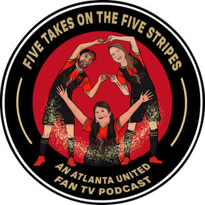 Atlanta is dealing with injuries and giving up soft goals again | Five Takes on the Five Stripes | An Atlanta United Fan TV Podcast