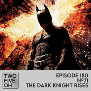 #71 - The Dark Knight Rises