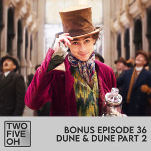 BONUS #36 - Dune Part 1 & 2