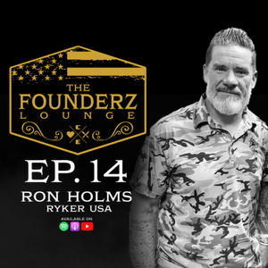 The Founderz Lounge Episode 14: Ron Holmes, Ryker USA