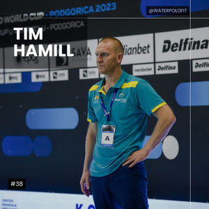 #38 - Tim Hamill, Head Coach of AUS Mens Water Polo Team
